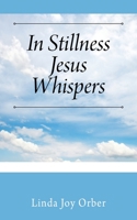 In Stillness Jesus Whispers 1977226027 Book Cover