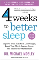 Four Weeks to Better Sleep: Improve Brain Function, Lose Weight, Boost Your Mood, Reduce Stress, and Become a Better Sleeper 1668217996 Book Cover
