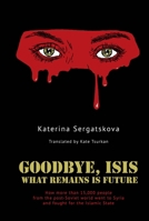 Goodbye, Isis: What Remains Is Future B0GXD99YMV Book Cover