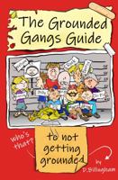 The Grounded Gangs Guide To Not Getting Grounded 1735838608 Book Cover