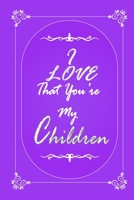 I Love That You Are My Children journal notebook with 2020 Calendar Gift Book for Children as a Journal Notebook with Calendar of 2020: Gift Book for Children as a Journal Notebook with Calendar of 20 1676266631 Book Cover