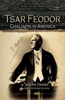Tsar Feodor: Chaliapin in America 1621004139 Book Cover