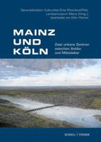 Mainz Und Koln: Zwei Urbane Zentren Zwischen Antike Und Mittelalter 3795437962 Book Cover