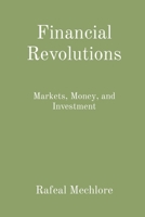 Financial Revolutions: Markets, Money, and Investment 8196640110 Book Cover