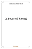 La Source d'éternité (French Edition) 241415912X Book Cover