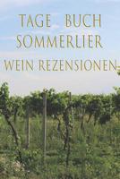 Tage Buch Sommelier Wein Rezesionen: Format: 15x23cm (6x9zoll), 120 Beschreibbare Seiten, Cover: S�dsteiermark 1092120807 Book Cover