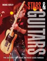 Stars & Guitars: The Guitars That Made 200 Rock Gods Famous 1569765359 Book Cover