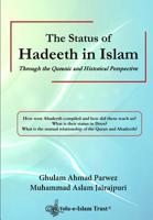 The Status of Hadeeth in Islam: Through the Quranic and Historical Perspective 153484807X Book Cover