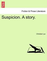 Suspicion. A story. 1241392463 Book Cover