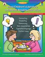 Using Children's Literature to Enhance Reading Instruction, Grades 1 - 6 1594416346 Book Cover