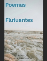 Poemas Flutuantes: Talvez eu possa te agradar, me leia um dia. B091WJHFGN Book Cover