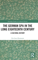 The German Spa in the Long Eighteenth Century: A Cultural History 103204571X Book Cover