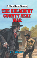 The Holmbury County Seat War 1444844903 Book Cover