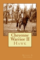 Cheyenne Warrior II / Hawk 1469983354 Book Cover