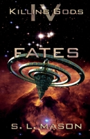 Fates : Life Comes with Choices, Fate Rules Them All. an Alternate History Space Opera with Greek Mythology 1734120282 Book Cover