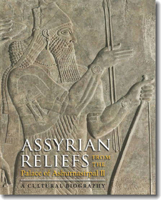 Assyrian Reliefs from the Palace of Ashurnasirpal II: A Cultural Biography 1584658177 Book Cover