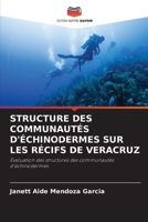 STRUCTURE DES COMMUNAUTÉS D'ÉCHINODERMES SUR LES RÉCIFS DE VERACRUZ: Évaluation des structures des communautés d'échinodermes 6206080749 Book Cover