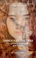 Through the Tree (The Land of Marqueria) B0CT68KSSJ Book Cover