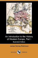 An Introduction to the History of Western Europe Vol. I 1015567754 Book Cover
