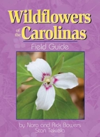 Wildflowers of the Carolinas Field Guide 1591931959 Book Cover