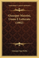 Giuseppe Mazzini, Uomo E Letterato (1902) 1144603447 Book Cover