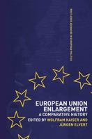 European Union Enlargement: A Comparative History (Routledge Advances in European Politics) 041542965X Book Cover