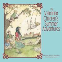 The Valentine Children's Summer Adventures 1480817309 Book Cover
