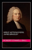 Great Astronomers: James Bradley Illustrated B09DMXKFRD Book Cover