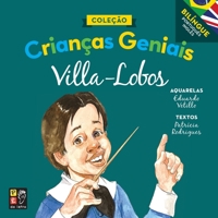 Crianças geniais: Villa Lobos 8595200130 Book Cover