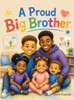 A Proud Big Brother (Memphis Parks Literacy Program) B0H1HC8X2G Book Cover