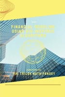 Financial Modeling Using Bio-Inspired Algorithms 5661930283 Book Cover