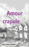 Amour Crapule: Aventure 1540642380 Book Cover