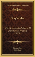 Gray’s Odes: With Notes, And A Scheme Of Grammatical Analysis 1166565017 Book Cover