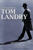 I Remember Tom Landry 1582614598 Book Cover