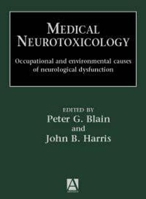 Medical Neurotoxicology: Occupational and Environmental Causes of Neurological Dysfunction 0340596651 Book Cover