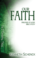 Our Faith: 1  2 Timothy, Titus 0898274486 Book Cover