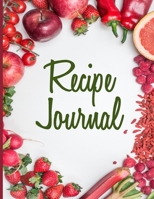 Recipe Journal: Large, Blank Kitchen Cookbook Companion For Passionate Cooks and Chefs 1699137722 Book Cover