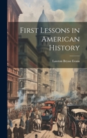 First Lessons in American History 1022183680 Book Cover