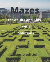 Mazes for Adults and Kids with Solutions B08QW7WCQQ Book Cover