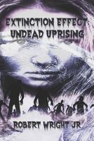 Extinction Effect: Undead Uprising 1728998808 Book Cover