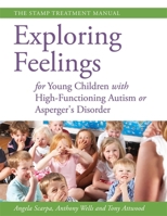Exploring Feelings for Young Children With High-functioning Autism or Asperger's Disorder: The STAMP Treatment Manual 1849059209 Book Cover