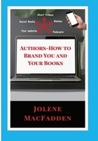 Authors-How to Brand You and Your Books B0BBWDWMJ7 Book Cover