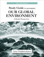 Study Guide to Accompany Our Global Environment: A Health Perspective 1577667271 Book Cover