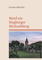 Mord am Siegburger Michaelsberg 3754332007 Book Cover