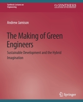 The Making of Green Engineers: Sustainable Development and the Hybrid Imagination 3031793536 Book Cover