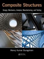 Composite Structures: Design, Mechanics, Analysis, Manufacturing, and Testing 1138746673 Book Cover