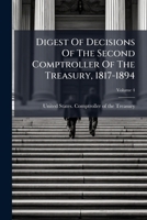 Digest Of Decisions Of The Second Comptroller Of The Treasury, 1817-1894, Volume 4 1246171643 Book Cover