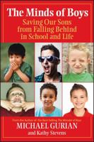 The Minds of Boys: Saving Our Sons From Falling Behind in School and Life 0787977616 Book Cover