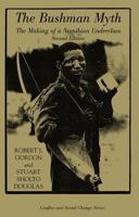 The Bushman Myth: The Making of a Namibian Underclass (Conflict and Social Change Series) 0813335817 Book Cover
