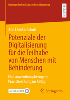 Potenziale der Digitalisierung für die Teilhabe von Menschen mit Behinderung: Eine anwendungsbezogene Praxisforschung im Alltag (Dortmunder Beiträge zur Sozialforschung) (German Edition) 3658460091 Book Cover